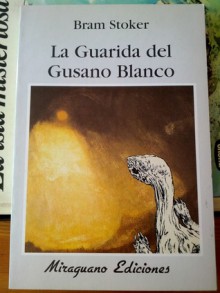 La guarida del gusano blanco - Bram Stoker