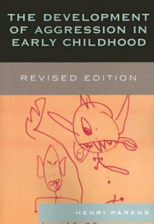 The Development of Aggression in Early Childhood - Henri Parens