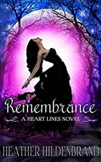 Remembrance: (New Adult Paranormal Romance) (Heart Lines Series Book 1) - Heather Hildenbrand