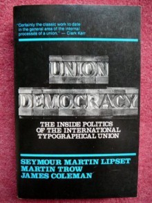 Union Democracy - Seymour Martin Lipset