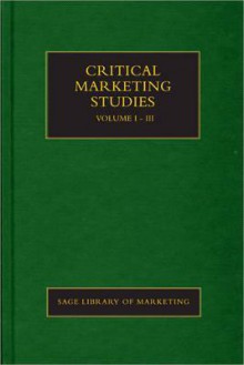 Critical Marketing Studies - Mark Tadajewski, Pauline Maclaran