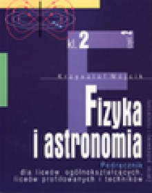 Fizyka i astronomia. Klasa 2. Część 2. Podręcznik dla liceum. Zakres podstawowy i rozszerzony - Roman Leitner