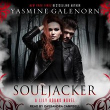 Souljacker: A Lily Bound Novel - Yasmine Galenorn,Cassandra Campbell