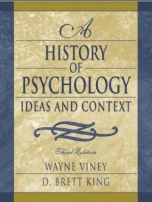 A History of Psychology: Ideas and Context - Wayne Viney, D. Brett King