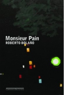 Monsieur Pain - Roberto Bolaño, Eduardo Brandão