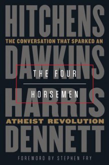 The Four Horsemen - Richard Dawkins, Christopher Hitchens, Sam Harris, Daniel Dennett