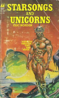 Starsongs And Unicorns: Journeys Through Time And Space - Eric Norden