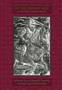 Lancelot and the Lord of the Distant Isles: Or, the Book of Galehaut Retold - Samuel N Rosenberg, Patricia Terry