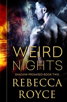 Weird Nights (Shadow Promised Book 2) - Rebecca Royce