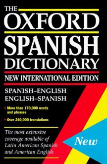 Diccionario español/inglés - inglés/español: The Oxford Spanish Dictionary - Jane Horwood, Carol Styles Carvajal, Beatriz G. Jarman