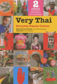 Very Thai: Everyday Popular Culture - Philip Cornwel-Smith, John Goss