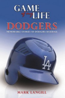 Game Of My Life Dodgers (Game Of My Life) - Mark Langill