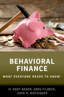 Behavioral Finance - H. Kent Baker, John R. Nofsinger, Greg Filbeck