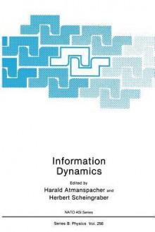 Information Dynamics - Harald Atmanspacher, Herbert Scheingraber