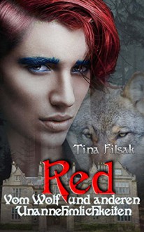 Red - Vom Wolf und anderen Unannehmlichkeiten - Tina Filsak