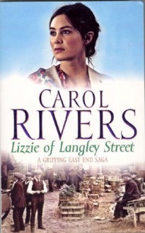 Lizzie of Langley Street by Rivers, Carol (2005) Paperback - Carol Rivers