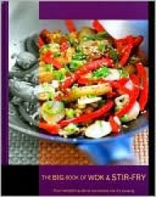 The Big Book of Wok and Stir Fry - Love Food