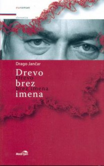 Drevo brez imena - Drago Jančar