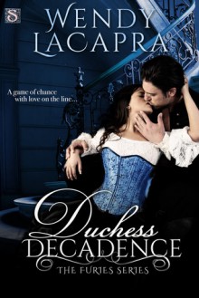 Duchess Decadence - Wendy LaCapra