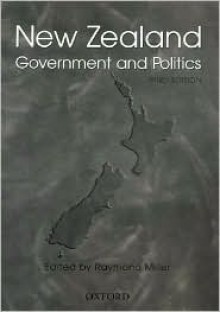 New Zealand: Government and Politics - Raymond Miller