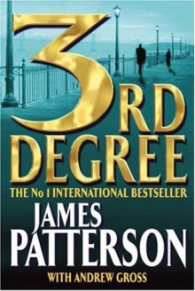 3rd Degree - James Patterson, Andrew Gross