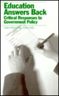 Education Answers Back: Critical Responses to Government Policy - Brian Simon, Clyde Chitty