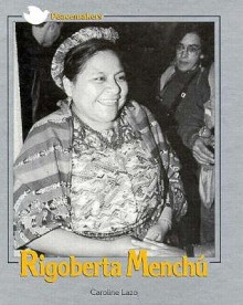 Rigoberta Menchu - Caroline Lazo