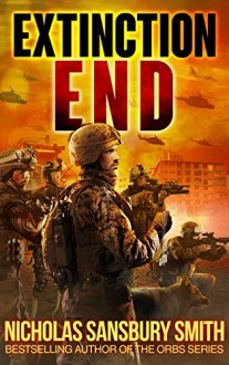 Extinction End (Extinction Cycle Book 5) - Aaron Sikes, Nicholas Sansbury Smith