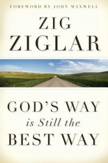 God's Way Is Still the Best Way - Zig Ziglar