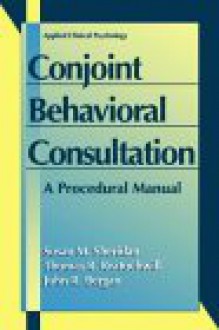 Conjoint Behavioral Consultation: A Procedural Manual - Susan M. Sheridan, John R. Bergan, Thomas R. Kratochwill