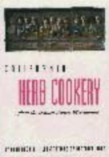 California Herb Cookery From The Ranch House Restaurant - Alan Hooker