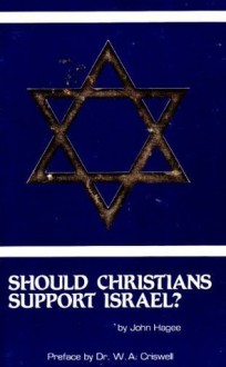 Should Christians Support Israel? - John Hagee