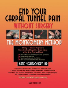 End Your Carpal Tunnel Pain Without Surgery - Krister Killinger, Kate Montgomery, Oliver Norden