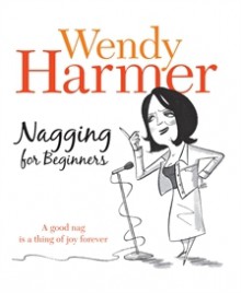 Nagging For Beginners - Wendy Harmer