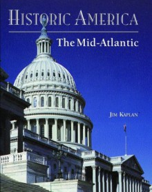 Historic America: Mid-Atlantic - Jim Kaplan