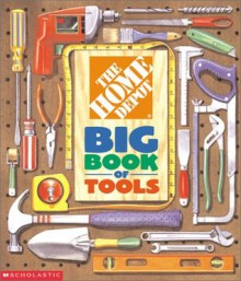 The Home Depot Big Book of Tools - Kimberly Weinberger