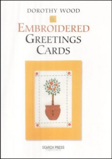 Embroidered Greetings Cards - Dorothy Wood