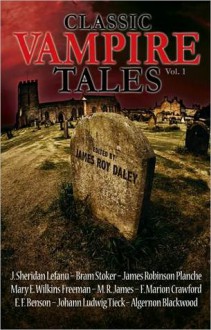 Classic Vampire Tales (Vol.1) - James Roy Daley