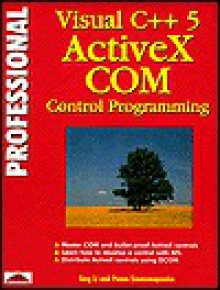 Professional Visual C++ 5 ActiveX Com Control Programming - Sing Li, Panos Economopoulos