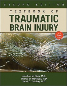 Textbook of Traumatic Brain Injury [With Access Code] - Jonathan M. Silver, Thomas W. McAllister, Stuart C. Yudofsky