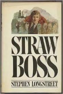 Straw Boss - Stephen Longstreet