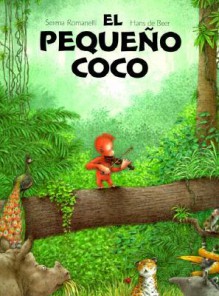 Pequeno Coco, El (Sp: Little Bobo) - Serena Romanelli, Hans de Beer, Blanca Rosa Lamas