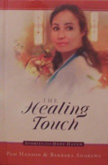 The Healing Touch - Pam Hanson, Barbara Andrews