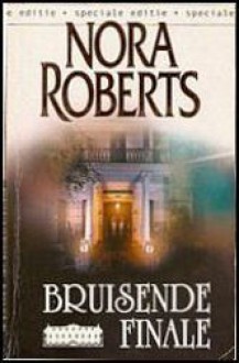 Bruisende Finale - Nora Roberts