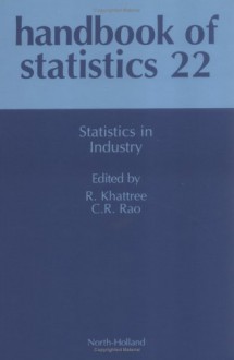 Handbook of Statistics: Statistics in Industry - R. Khattree, C. Radhakrishna Rao