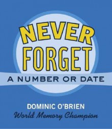 Never Forget a Number or Date - Dominic O'Brien