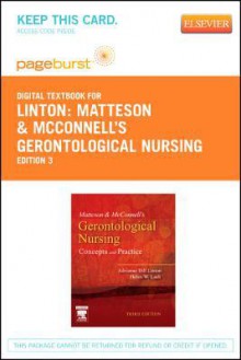 Matteson & McConnell's Gerontological Nursing - Pageburst E-Book on Vitalsource (Retail Access Card): Concepts and Practice - Adrianne Dill Linton, Helen Lach