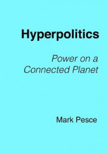 Hyperpolitics - Mark Pesce