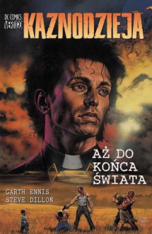 Kaznodzieja - 3 - Aż do końca świata - Garth Ennis, Steve Dillon