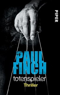 Totenspieler: Thriller (Mark-Heckenburg-Reihe 5) - Paul Finch, Bärbel Arnold, Velten Arnold